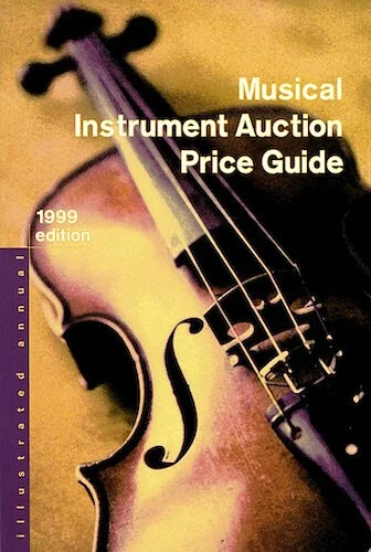 Musical Instrument Auction Price Guide, 1999 Edition