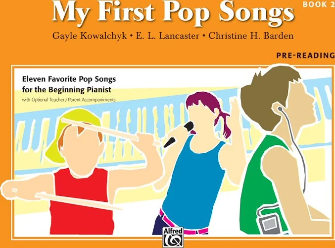 My First Pop Songs, Book 2: Eleven Favorite Pop Songs for the Beginning Pianist