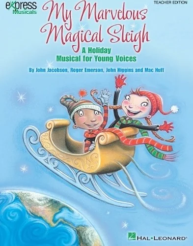 My Marvelous Magical Sleigh - A Holiday Musical for Young Voices
