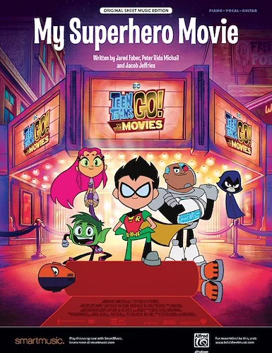 My Superhero Movie: Original Sheet Music Edition from <i>Teen Titans Go! To the Movies</i>