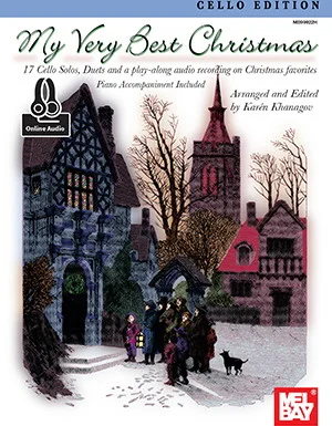 My Very Best Christmas, Cello Edition<br>17 Cello Solos, Duets and play-along audio on Christmas favorites