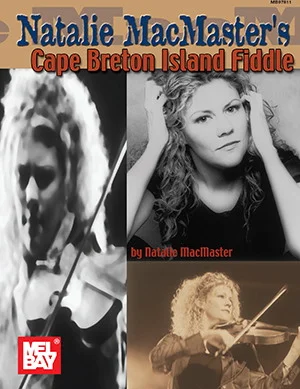 Natalie MacMaster's - Cape Breton Island Fiddle<br>41 Fiddle Solos