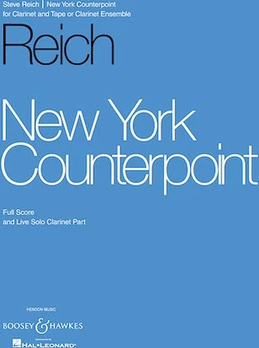 New York Counterpoint - for Clarinet and Tape (or Clarinet Ensemble)