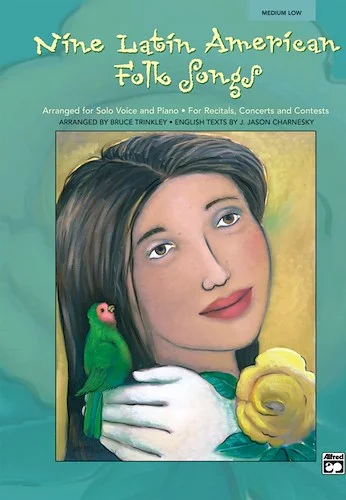 Nine Latin American Folk Songs: Arranged for Solo Voice and Piano for Recitals, Concerts and Contests