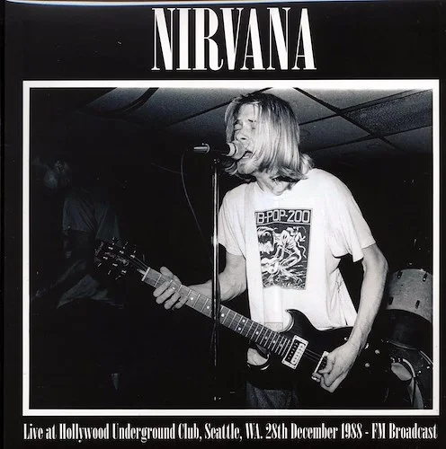 Nirvana - Live At Hollywood Underground Club, Seattle, WA, 28th December 1988 FM Broadcast (ltd. 500 copies made)