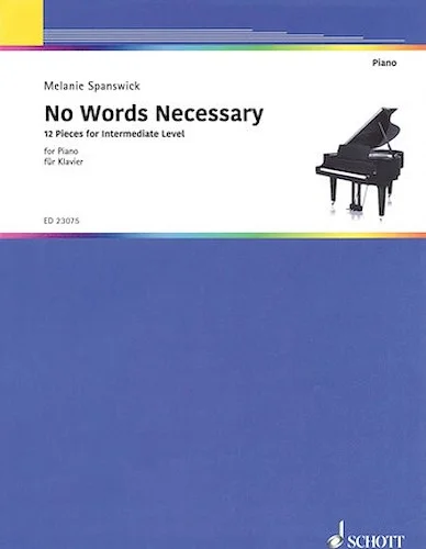 No Words Necessary - 12 Pieces for Intermediate Level Piano