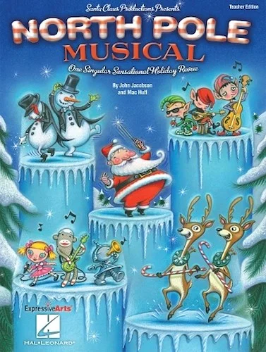 North Pole Musical - One Singular Sensational Holiday Revue