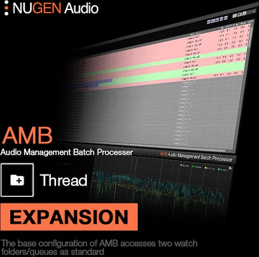 NUGEN AMB Thread expansion (Download) <br>Audio Management Batch process activate additional 16 processing threads