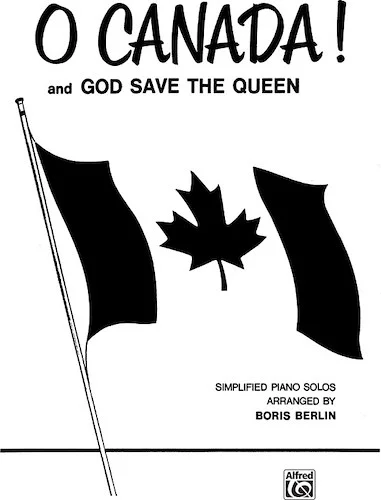 O Canada! <i>and</i> God Save the Queen: Simplified Piano Solos