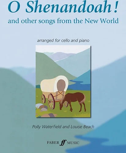 O Shenandoah!: And Other Songs from the New World