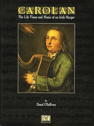 O'Carolan - The Life, Times, and Music of an Irish Harper