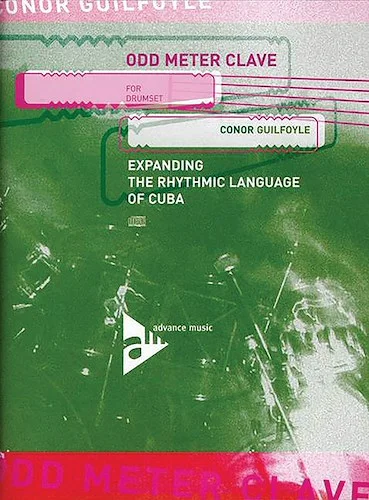 Odd Meter Clave for Drumset: Expanding the Rhythmic Language of Cuba