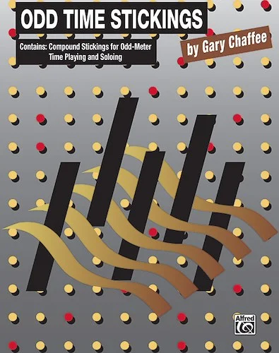 Odd Time Stickings: Contains: Compound Stickings for Odd-Meter Time Playing and Soloing