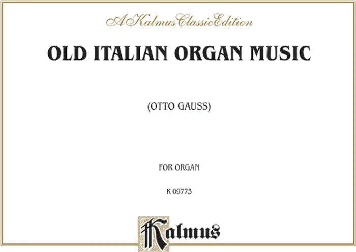 Old Italian Organ Music: Gabrieli, Frescobaldi, and Others