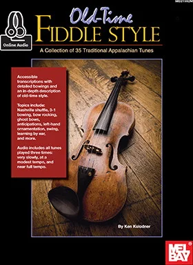 Old-Time Fiddle Style<br>A Collection of 35 Traditional Appalachian Tunes