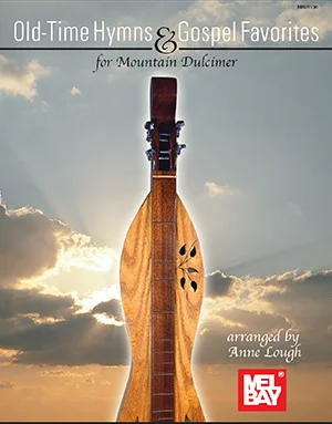 Old-Time Hymns & Gospel Favorites for Mountain Dulcimer