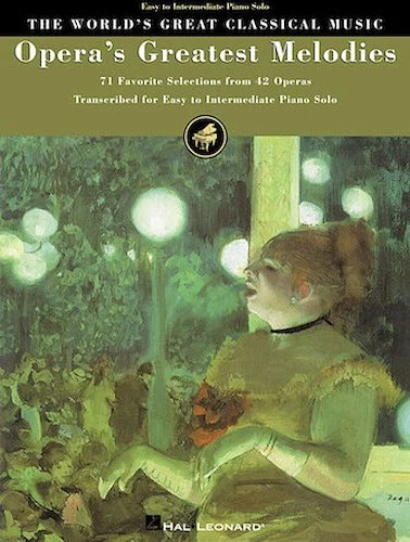 Opera's Greatest Melodies - 71 Favorite Selections from 42 Operas