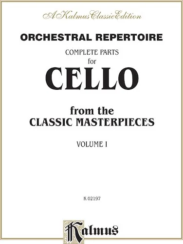 Orchestral Repertoire: Complete Parts for Cello from the Classic Masterpieces, Volume I