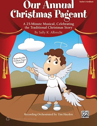 Our Annual Christmas Pageant: A 25-Minute Musical, Celebrating the Traditional Christmas Story