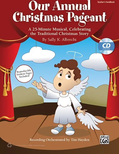 Our Annual Christmas Pageant: A 25-Minute Musical, Celebrating the Traditional Christmas Story
