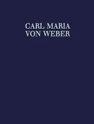 Pageants and Festival Music for the Saxon Court - Carl Maria von Weber Complete Edition - Series 3 Volume 10b