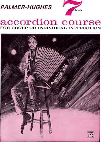 Palmer-Hughes Accordion Course, Book 7: For Group or Individual Instruction