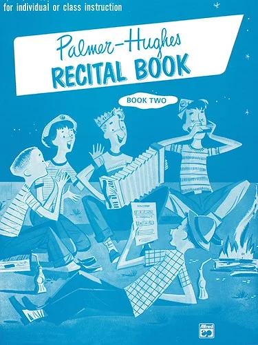 Palmer-Hughes Accordion Course Recital Book, Book 2: For Individual or Class Instruction