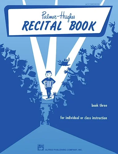 Palmer-Hughes Accordion Course Recital Book, Book 3: For Individual or Class Instruction