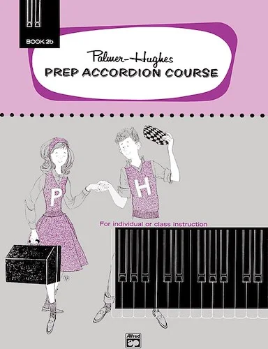 Palmer-Hughes Prep Accordion Course, Book 2B: For Individual or Class Instruction