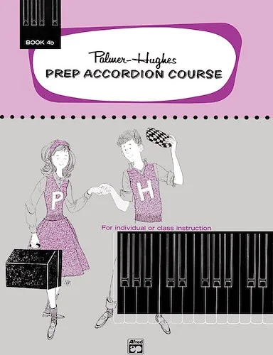Palmer-Hughes Prep Accordion Course, Book 4B: For Individual or Class Instruction
