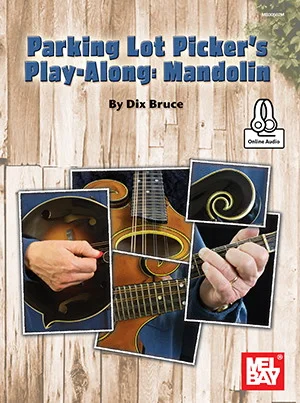 Parking Lot Picker's Play-Along: Mandolin<br>15 great bluegrass, old-time and gospel songs!