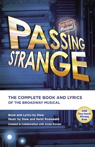 Passing Strange - The Complete Book and Lyrics of the Broadway Musical