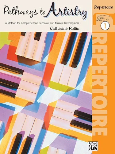Pathways to Artistry: Repertoire, Book 1: A Method for Comprehensive Technical and Musical Development
