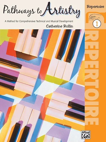 Pathways to Artistry: Repertoire, Book 1: A Method for Comprehensive Technical and Musical Development