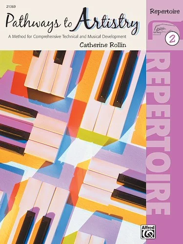 Pathways to Artistry: Repertoire, Book 2: A Method for Comprehensive Technical and Musical Development