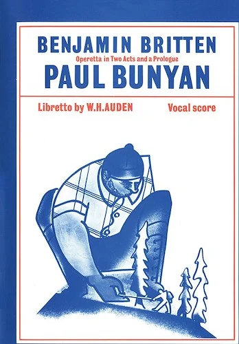 Paul Bunyan: Operetta in Two Acts and a Prologue