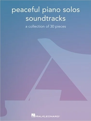 Peaceful Piano Solos: Soundtracks