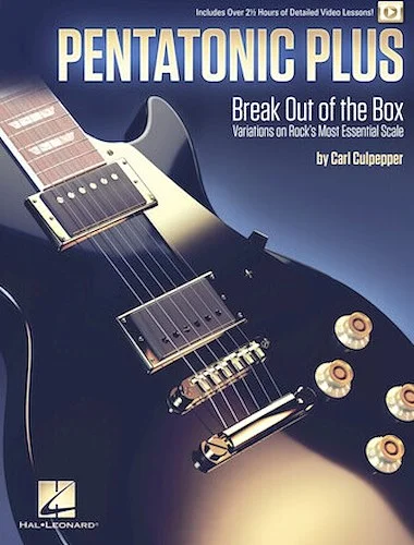 Pentatonic Plus - Break Out of the Box: Variations on Rock's Most Essential Scale
