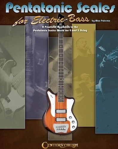 Pentatonic Scales for Electric Bass - A Practical Approach to the Pentatonic World for the 4- and 5-String