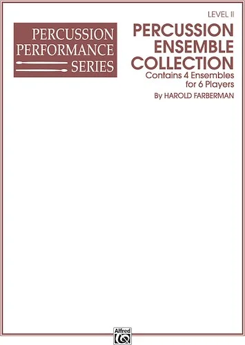 Percussion Ensemble Collection, Level II: (4 Ensembles for 6 Players)