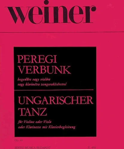 Peregi Verbunk Op. 40 for Violin, Viola or Clarinet and Piano - Hungarian Dance (Ungarischer Tanz) English, German and Hungarian