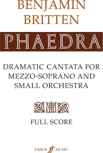 Phaedra: Dramatic Cantata for Mezzo-Soprano and Small Orchestra
