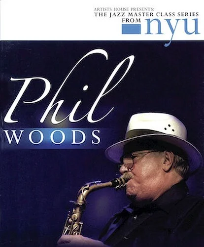 Phil Woods - The Jazz Master Class Series from NYU