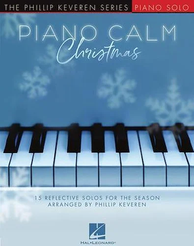 Piano Calm Christmas - 15 Reflective Solos for the Season