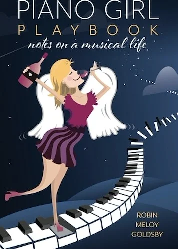 Piano Girl Playbook - Notes on a Musical Life