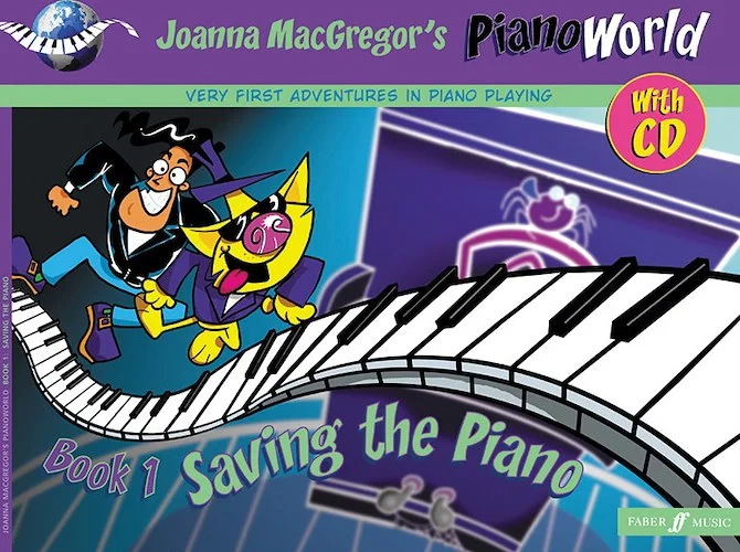 PianoWorld Book 1: Saving the Piano: Very First Adventures in Piano Playing