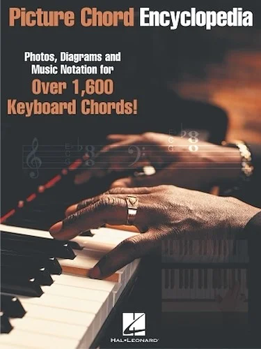 Picture Chord Encyclopedia for Keyboard - Photos, Diagrams and Music Notation for Over 1,600 Keyboard Chords
