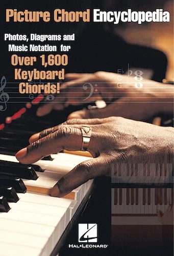 Picture Chord Encyclopedia for Keyboard - Photos, Diagrams and Music Notation for Over 1,600 Keyboard Chords