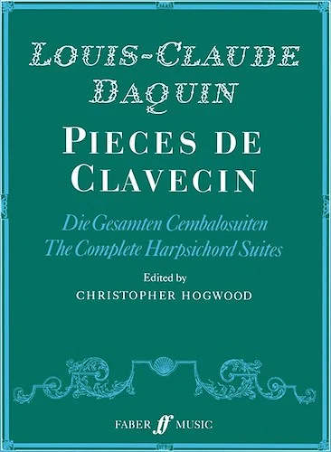 Pieces de Clavecin: The Complete Harpsichord Suites