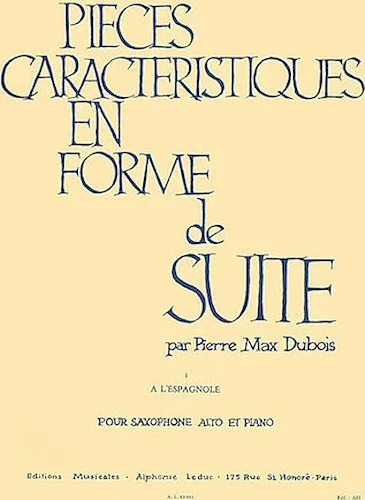 Pierre-max Dubois - Pieces Caracteristiques En Forme De Suite Pour Saxophone Alto Et Pi